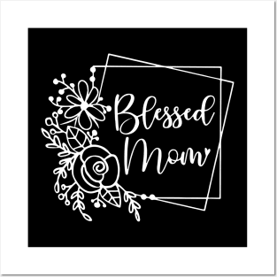 Womens Blessed Mom Flower Posters and Art